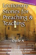 Lectionary Stories for Preaching and Teaching, Cycle a - Lent / Easter Edition 