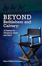 Beyond Bethlehem and Calvary