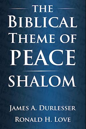 The Biblical Theme of Peace / Shalom