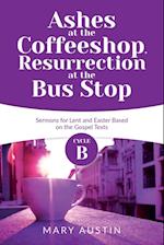 Ashes at the Coffeeshop, Resurrection at the Bus Stop