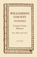 Williamson County, Tennessee, County Court Minutes, May 1806 - April 1812