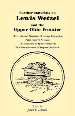 Further Materials on Lewis Wetzel and the Upper Ohio Frontier