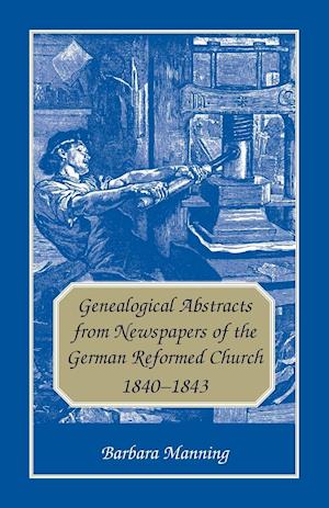 Genealogical Abstracts from Newspapers of the German Reformed Church, 1840-1843