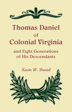 Thomas Daniel of Colonial Virginia and Eight Generations of His Descendants