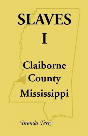 Slaves I - Claiborne County, Mississippi