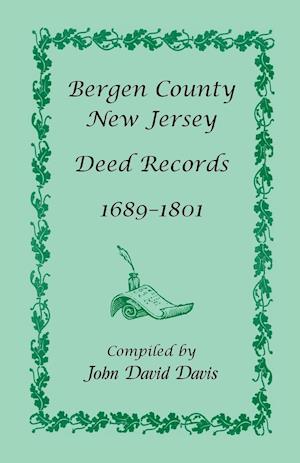 Bergen County, New Jersey Deed Records, 1689-1801