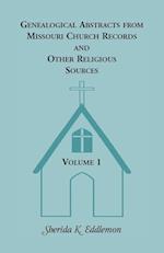 Genealogical Abstracts from Missouri Church Records and Other Religious Sources, Volume 1