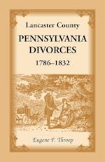 Lancaster County, Pennsylvania Divorces, 1786-1832