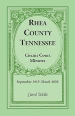 Rhea County, Tennessee Circuit Court Minutes, September 1815-March 1836