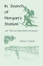 In Search of Morgan's Station and "The Last Indian Raid in Kentucky"