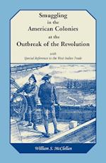 Smuggling in the American Colonies at the Outbreak of the Revolution with Special Reference to the West Indies Trade