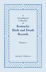 A Genealogical Collection of Kentucky Birth and Death Records, Volume 1