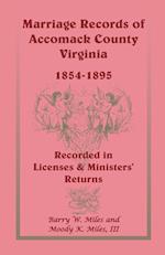 Marriage Records of Accomack County, Virginia, 1854-1895 (Recorded in Licenses & Ministers' Returns)