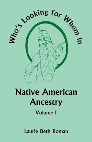 Who's Looking for Whom in Native American Ancestry, Volume 1