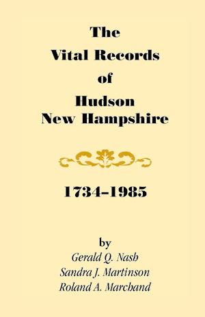 The Vital Records of Hudson, New Hampshire, 1734-1985