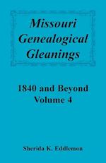 Missouri Genealogical Gleanings 1840 and Beyond, Vol. 4