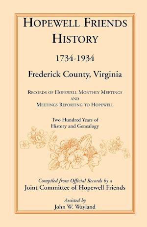 Hopewell Friends History, 1734-1934, Frederick County, Virginia