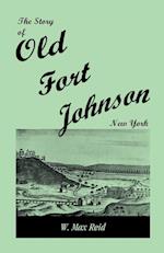 The Story of Old Fort Johnson, New York