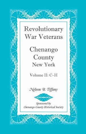 Revolutionary War Veterans, Chenango County, New York, Volume II, C-H