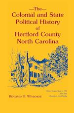 Colonial and State Political History of Hertford County, North Carolina