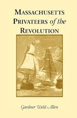 Massachusetts Privateers of the Revolution
