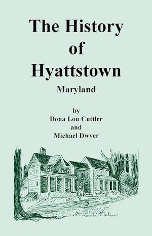 The History of Hyattstown, Maryland