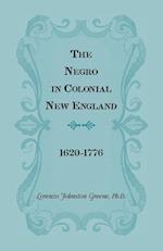 The Negro in Colonial New England 1620-1776