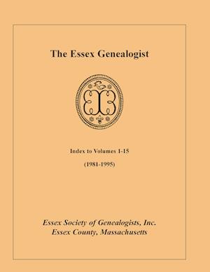 The Essex Genealogist, Index to Volumes 1-15 (1981-1995)