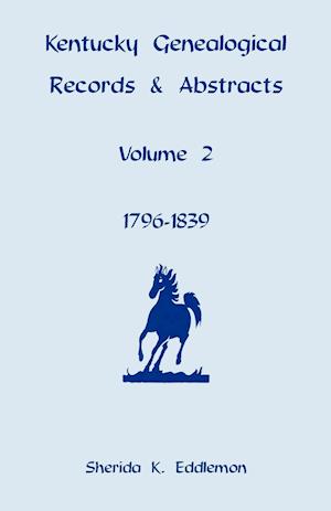 Kentucky Genealogical Records and Abstracts, Volume 2