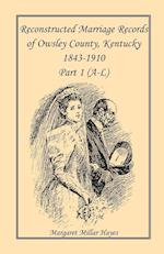 Kentucky Reconstructed Marriage Records of Owsley County, Kentucky,  1843-1910