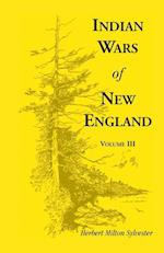 Indian Wars of New England, Volume 3