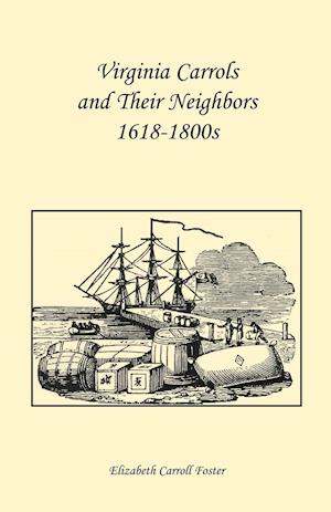 Virginia Carrolls and Their Neighbors 1618-1800s