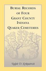 Burial Records of Four Grant County, Indiana, Quaker Cemeteries