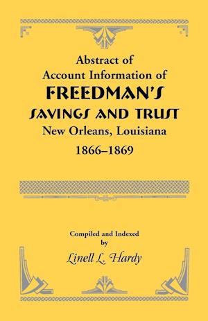 Abstract of Account Information of Freedman's Savings and Trust, New Orleans, Louisiana 1866-1869