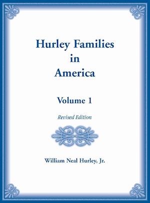 Hurley Families in American Volume 1, Revised Edition