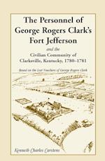 The Personnel of George Rogers Clark's Fort Jefferson and the Civilian Community of Clarksville