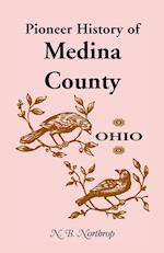 Pioneer History of Medina County, Ohio