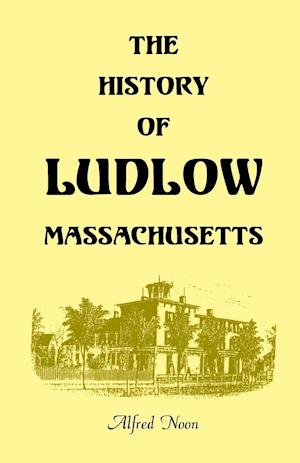 The History of Ludlow, Massachusetts