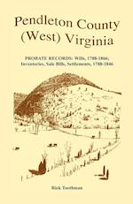 Pendleton County, (West) Virginia, Probate Records