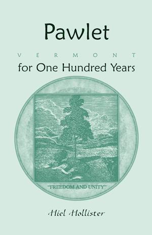 Pawlet, Vermont for One Hundred Years