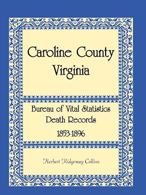 Caroline County, Virginia Bureau of Vital Statistics Death Records, 1853-1896