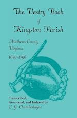 The Vestry Book of Kingston Parish, Mathews County, Virginia, 1679-1796