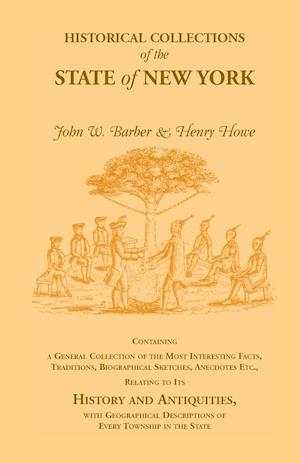 Historical Collections of the State of New York Containing a General Collection of the Most Interesting Facts, Traditions, Biographical Sketches, Anec