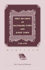 First Records of Baltimore Town and Jones' Town, 1729-1797 (Maryland)