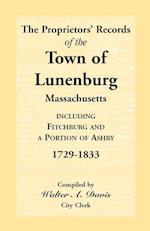 The Proprietors' Records of the Town of Lunenburg, Massachusetts, Including Fitchburg and a Portion of Ashby, 1729-1833