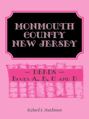 Monmouth County, New Jersey, Deeds - Books A, B, C and D