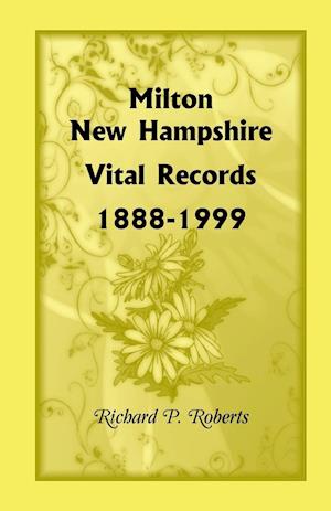 Milton, New Hampshire, Vital Records, 1888-1999