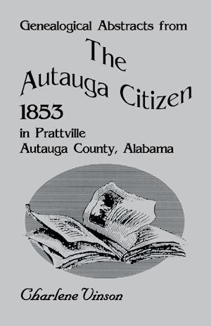 Genealogical Abstracts from the Autauga Citizen, 1853, in Prattville, Autauga County, Alabama