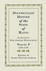 Documentary History of the State of Maine, Containing the Baxter Manuscripts. Volume V