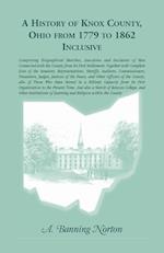 A History of Knox County, Ohio, from 1779 to 1862 Inclusive